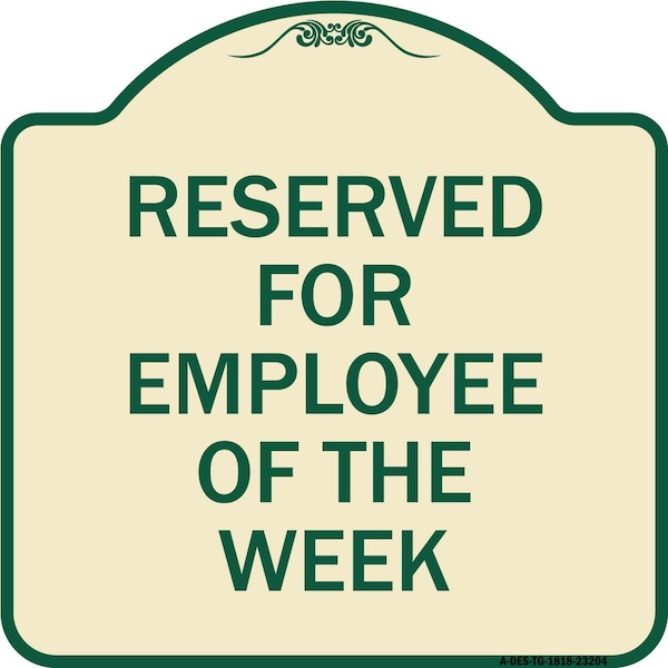 Reserved for Employee of the Week Heavy-Gauge Aluminum Architectural Sign, 18" x 18", TG-1818-23204